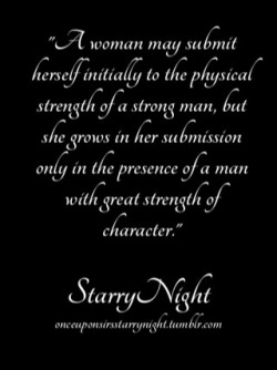 onceuponsirsstarrynight:A woman may submit herself initially