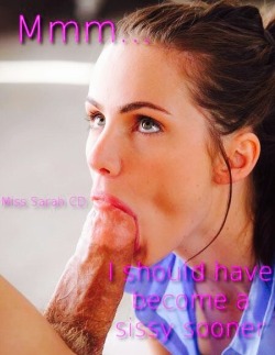 misssarahcd:Oh man, I should have become a sissy sooner.  COCK