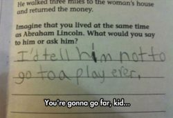 lol   Nice kid.  Nice.