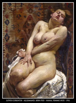 adhemarpo:  Lovis Corinth (Allemand, 1858-1925) - Nana, femme