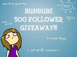 bunbubs:  Bunbubs 500 Follower Giveaway! SO heres the dilly—