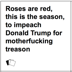 ladiesagainsthumanity:  orders of impeachment are the only valentine