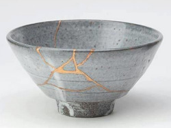 Kintsukuroi, “to repair with gold” (the Japanese art of repairing