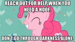 pegasays:   Reach out for help when you need a hoof. Don’t