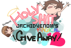 orchidvenom:  WeLL DANG what is this, a giveaway? You bet your