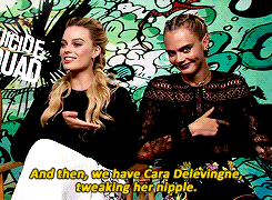 margotsrobbie:  Cara and nipples   Margot Robbie and Cara Delevingne “Suicide Squad” interviewMore videos: funniest interviews and attractive member