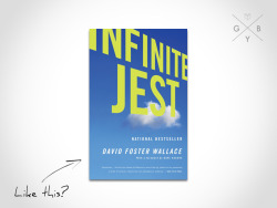gobookyourself:  Infinite Jest by David Foster Wallace If you