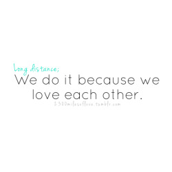 2300milesoflove:  ‘We do it because we love each other.’