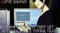 izaya-orihara-the-info-broker:  secret-psychopath:  I’m just