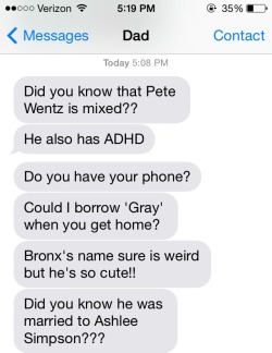 thisisanatattack:  My dad has been obsessed with Pete Wentz ever