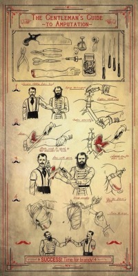 steampunktendencies:    The Gentleman’s Guide to Amputation
