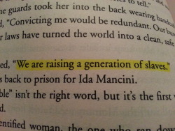 bookquote-pictures:   We are raising a generation of slaves.