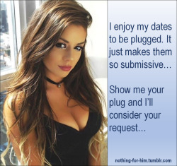 Challenge: Plug yourself now! Keep it in until a woman allows