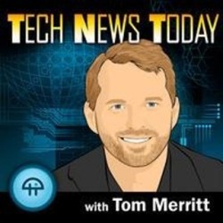      I’m watching Tech News Today    “Watching live!”