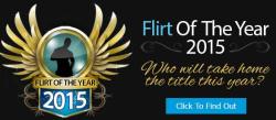 Hey guys come check out our Flirt of the Year 2015 contest. Come
