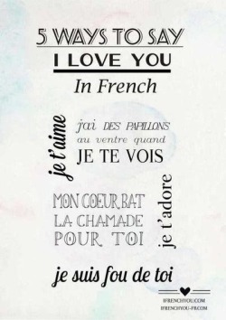 audreylovesparis:  5 ways to say “I love you” in French 