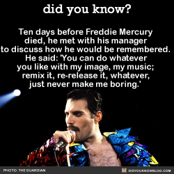 did-you-kno:  Ten days before Freddie Mercury died, he met with