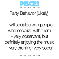 zodiaccity:  Zodiac Files: Pisces At A Party.  Always drunk at