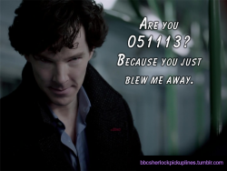 “Are you 051113? Because you just blew me away.”