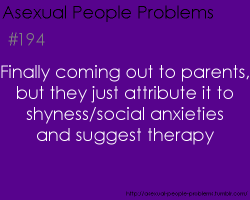 asexual-people-problems:  Submitted by: Anonymous 