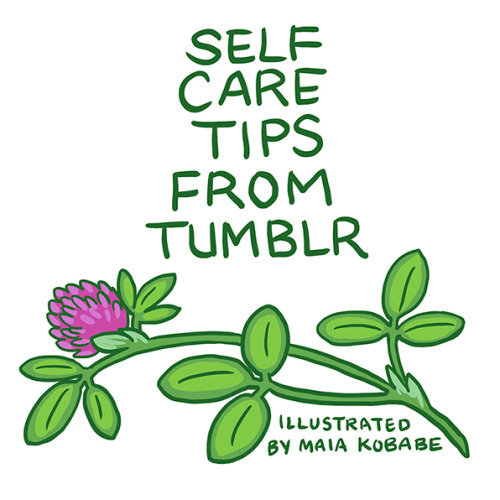 redgoldsparks:  Self Care Tips From Tumblr: When you feel like