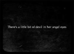 voodooprincessrn:  Devil in her Angel eyes :-)