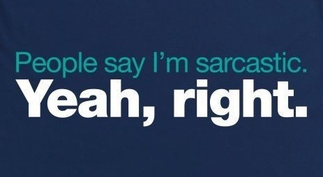 “Are you always such a smartass?”“Nope … sometimes I’m asleep.”