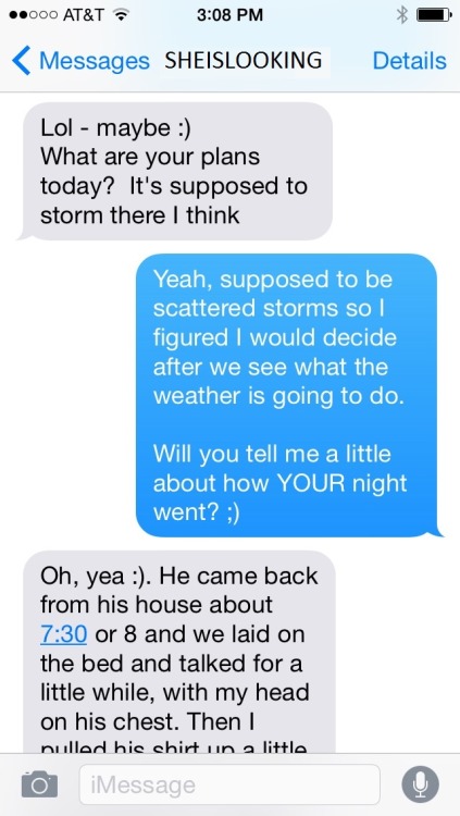 sheislookingheiswatching:  Text set from this morning while she is on her weekend trip.  Got the “He’s here” text 4 hours ago - nothing since;)  Looks like she might be getting that marathon sex.  When this boy toy lived close he would fuck her