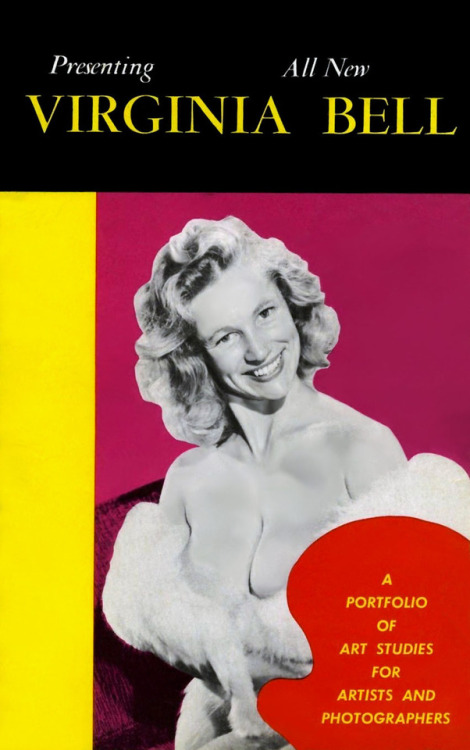 Virginia Bell Appearing on the cover of “Presenting VIRGINIA BELL”,– a digest of Nudie Cutie photos presented as “Art Studies”; by Dawson Publishing in 1950..