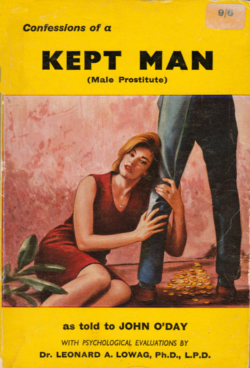 Confessions of a Kept Man (Male Prostitute) as told to John O’Day. (Sherbourne Press, 1964). From a charity shop in Nottingham.A KEPT MAN is a man who performs sexual acts - any kind of sexual acts - for money. Such a person is the shocking amoral Charles