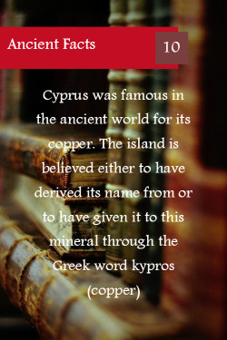 historyfilia:  Ancient Facts 10: Kypros[Cyprus was famous in