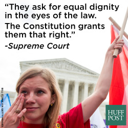 huffingtonpost:  SUPREME COURT LEGALIZES SAME-SEX MARRIAGE NATIONWIDE