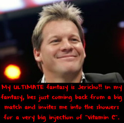 wwewrestlingsexconfessions:  My ULTIMATE fantasy is Jericho!!