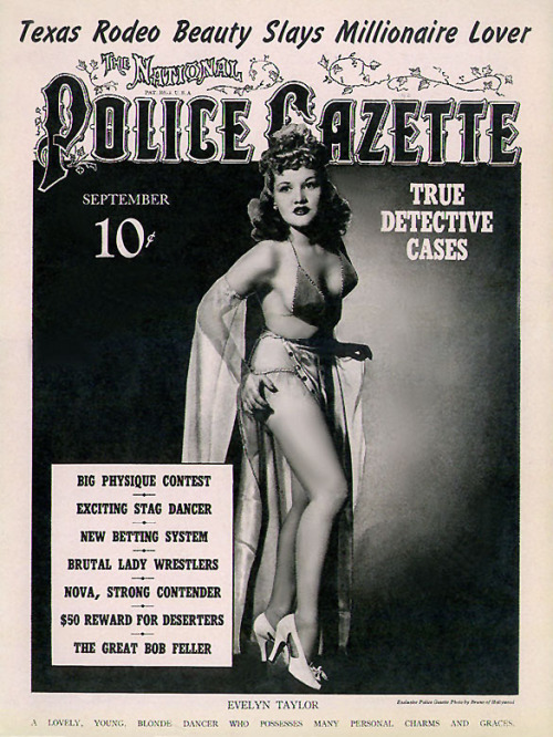 Evelyn Taylor graces the cover of a 40’s-era issue of ‘National Police Gazette’ magazine.. Photographed by Bruno of Hollywood