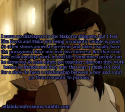 atlalokconfessions:  “I mean no disrespect to the Makorra shippers,