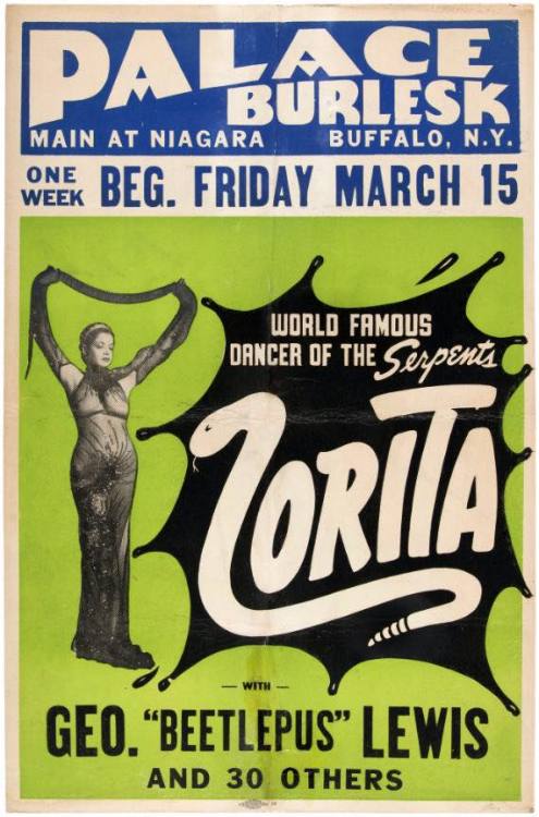 Zorita           aka. “World Famous Dancer of the Serpents”..A vintage window poster advertising a March 15-1946 appearance at the ‘PALACE Burlesk Theatre’ in Buffalo, New York.. Comedian George “Beetlepus” Lewis was also part of the