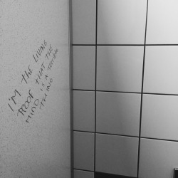 fiftyshadesofselfdestruction:This is written on my schools bathroom wall.