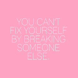 pinklilies:  sheisrecovering:  You can’t fix yourself by breaking