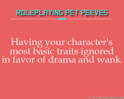rppetpeeves-blog:  My character is widely known to be a good