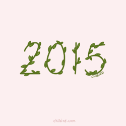 chibird:  2015 was the foundation for your beautiful blossoming