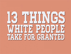 gifthetv: 13 Things White People Take For Granted | Decoded |