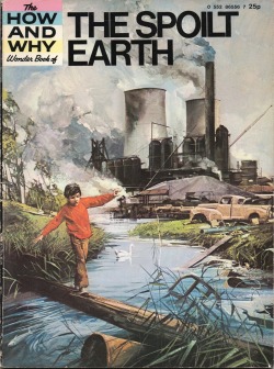 teratomarty: c86: The Spoilt Earth, 1972  The How And Why Wonder