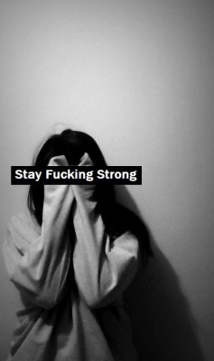 STAY STRONG ♥