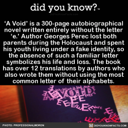 did-you-kno:  ‘A Void’ is a 300-page autobiographical  novel