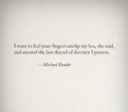 missblissfreshstart:  lovequotesrus:  Unravel by Michael Faudet