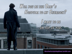 â€œWill you be the Bartâ€™s Hospital to my Sherlock?