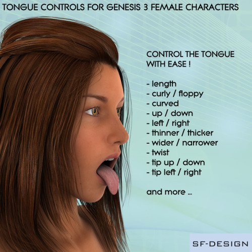 New Tongue Controls for Genesis 3 Female Characters by SFD! Do  you want to control the tongue of your Genesis 3 Female Characters?  This product enables you to do so with ease. 16 custom dials for  controlling the tongue of all Genesis 3 Female based