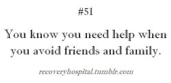 recoveryhospital:  The “You Know You Need Help When” Series: