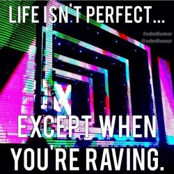 twitchfan777:  And when your raving your living!  Photo Cred: