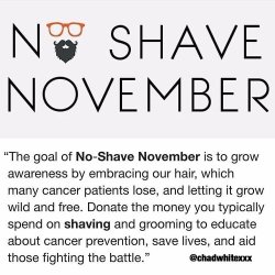 chadwhitexxx:  #noshavenovember #cancer #cancersucks  #cancerawareness